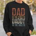 Dad In The Streets Daddy In The Sheets Father's Day Dad Sweatshirt Gifts for Him