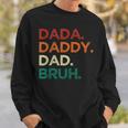 Dada Daddy Dad Bruh Fathers Day Vintage Retro Father Sweatshirt Gifts for Him