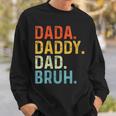 Dada Daddy Dad Bruh Husband Fathers Day Sweatshirt Gifts for Him