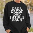 Dada Daddy Dad Father Bruh Husband Fathers Day Sweatshirt Gifts for Him