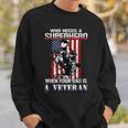 My Daddy Is A Superhero Veteran Best For Dad Sweatshirt Gifts for Him