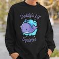 Daddy's Li'l Squirter Apparel Sweatshirt Gifts for Him