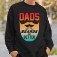 Dads With Beards Are Better Father Day Vintage Sweatshirt Gifts for Him