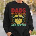 Dads With Beards Are Better Bearded Dad Father's Day Sweatshirt Gifts for Him