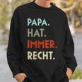 Damen Papa Hat Immer Recht Lustige Idee Zumatertag Mit-Ausschnitt Sweatshirt Geschenke für Ihn