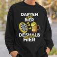 Darten Und Bier Darum Bin Ich Hier Darts Player Sweatshirt Geschenke für Ihn