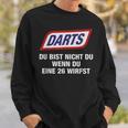 Darts Du Bist Nicht Du Wenn Du Eine 26 Wirfst Sweatshirt Geschenke für Ihn