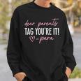 Dear Parents Tag You're It Love Para Last Day Of School Sweatshirt Gifts for Him