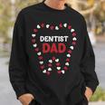 Dentist Dad Fathers Day Dental Assistant Hygienist Papa Men Sweatshirt Gifts for Him