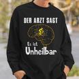 Der Arzt Sagt Es Ist Unheilbar Cyclist Sweatshirt Geschenke für Ihn