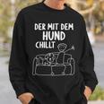 Der Mit Dem Hund Chillt Dog Owners Dog Sweatshirt Geschenke für Ihn