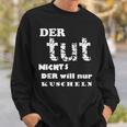 Der Will Nur Kukuschel Sweatshirt Geschenke für Ihn