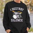 I Destroy Silence Drums High Decibel Drummer Toddler School Sweatshirt Gifts for Him