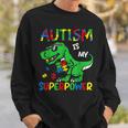 Dinosaur T-Rex Autism Is My Superpower Autism Awareness Boys Sweatshirt Gifts for Him