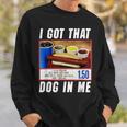 I Got That Dog In Me Hot Dog Sweatshirt Gifts for Him
