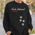 For Dog Owners And Dog Lovers Nach Holland Was Otherwise Sweatshirt Geschenke für Ihn