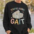 You Are Doing Gait Belt Pediatric Physical Therapist Pt Pta Sweatshirt Gifts for Him