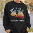 Don't Follow Me I Do Stupid Things Trail Running Vintage Sweatshirt Gifts for Him