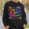 Don't Let The Hard Days Win Inspirational Sayings Sweatshirt Gifts for Him