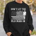 Dont Let Old Man In Toby Music Lovers Sweatshirt Gifts for Him