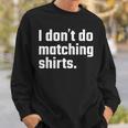 I Don't Do Matching But I Do Wedding Married Couple Sweatshirt Gifts for Him
