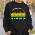 Don't Mess With The Sound Guy Sound Engineer Sweatshirt Gifts for Him