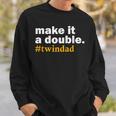 Make It A Double Twin Parent New Dad Sweatshirt Gifts for Him