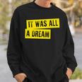 It Was All A Dream Hip Hop Rap Meme Classic Sweatshirt Gifts for Him