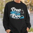 Drop The Rope For A Wakesurfer Sweatshirt Gifts for Him