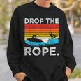 Drop The Rope Surfboarding Surfer Summer Surf Water Sports Sweatshirt Gifts for Him