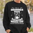 Drummer Drummer Dad Drummer Father Sweatshirt Gifts for Him