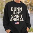 Dunn Is My Spirit Animal Sweatshirt Gifts for Him