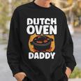 Dutch Oven Daddy Metal Iron Bbq Lover Dutch Oven Dad Father Sweatshirt Gifts for Him
