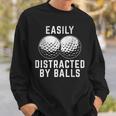 Easily Distracted By Balls Golfer Golf Ball Putt Sweatshirt Gifts for Him