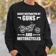 Easily Distracted By Guns And Motorcycles Sweatshirt Gifts for Him
