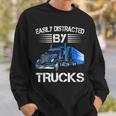 Easily Distracted By Trucks Semi Trailer Trucks Driver Sweatshirt Gifts for Him