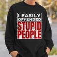 I Easily Offended Stupid People Vintage Quote Sweatshirt Gifts for Him