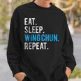 Eat Sleep Wing Chun Repeat Kung Fu Sweatshirt Gifts for Him