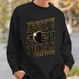 EclipseApril 8 2024 Texas I Was There Eclipse Sweatshirt Gifts for Him