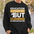 Education Climbing Wall Climber Rock Climbing Sweatshirt Gifts for Him