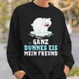 Eisbär Ganz Dünnes Eis Mein Freend Sweatshirt Geschenke für Ihn