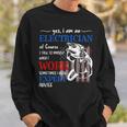 I An Electrician I Need Expert Advice Sweatshirt Gifts for Him