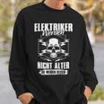 Electrician Werden Nicht Elter Sie Werden Better S Sweatshirt Geschenke für Ihn