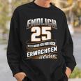 Endlich 25 Nur Noch Arwachsenwerden Geburtsjahr Birthday Sweatshirt Geschenke für Ihn