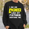 I Am An Engineer Like My Father Before Me Sweatshirt Gifts for Him