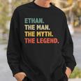 Ethan The Man The Myth The Legend Vintage For Ethan Sweatshirt Gifts for Him