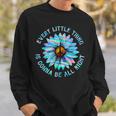 Every Little Thing Is Gonna Be Alright Hippie Flower Sweatshirt Gifts for Him