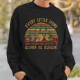 Every Vintage Little Singing Thing Is Gonna Be Birds Alright Sweatshirt Gifts for Him