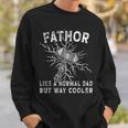 Fa-Thor Like Dad But Way Cooler Viking Father's Day Fathor Sweatshirt Gifts for Him