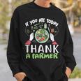 FarmIf You Ate Today Thank A Farmer Sweatshirt Gifts for Him